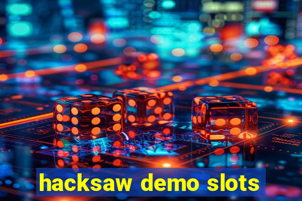 hacksaw demo slots